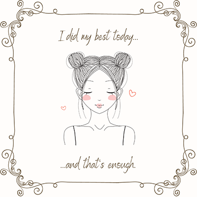 Positive affirmation quote: I did my best today and that's enough.