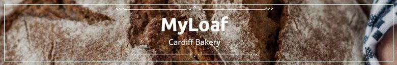 My Loaf bakery, Llandaff North, Cardiff.