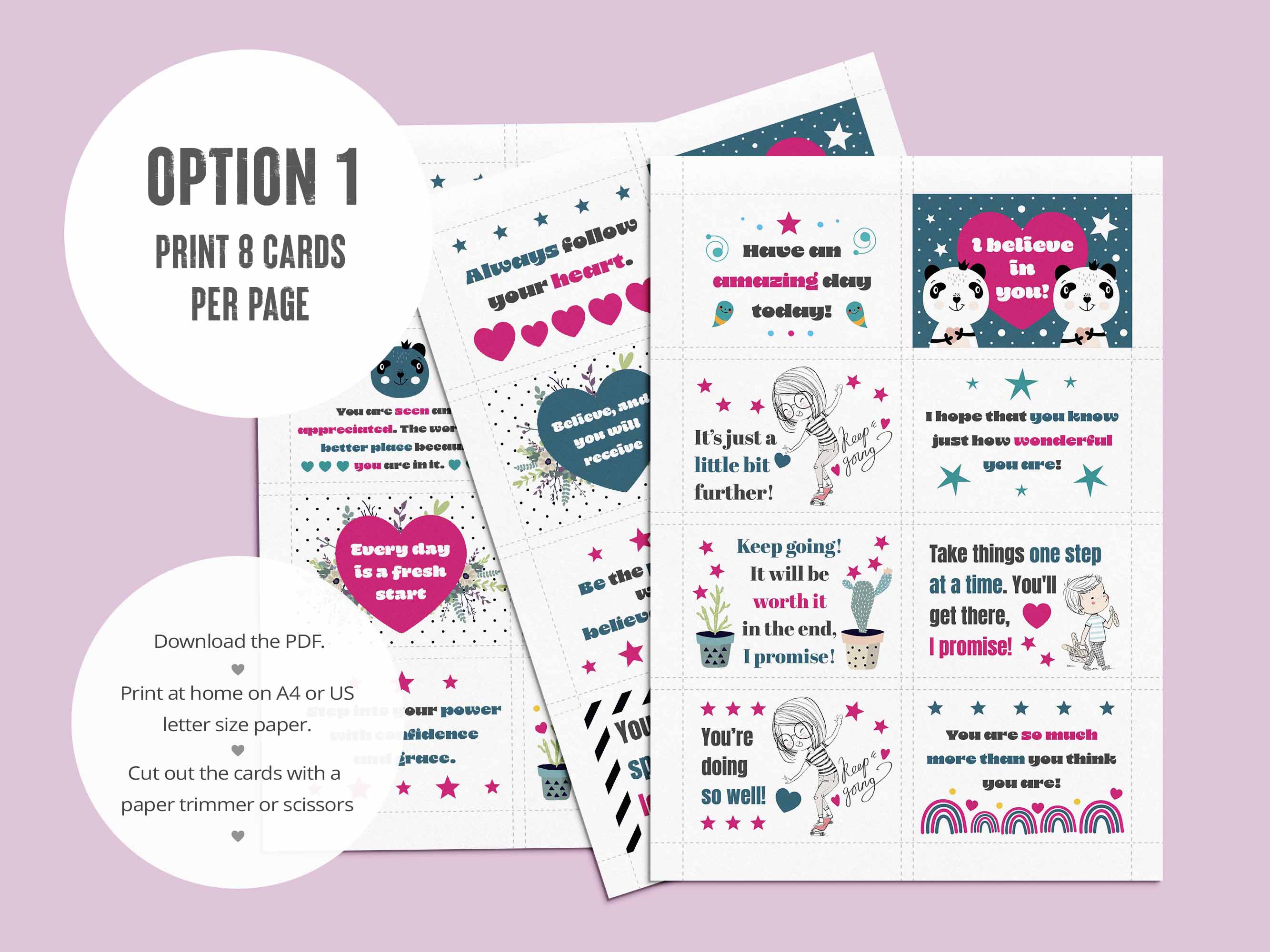 Option One: Print 8 cards to a page. 24 printable kindness cards with words of encouragement. 