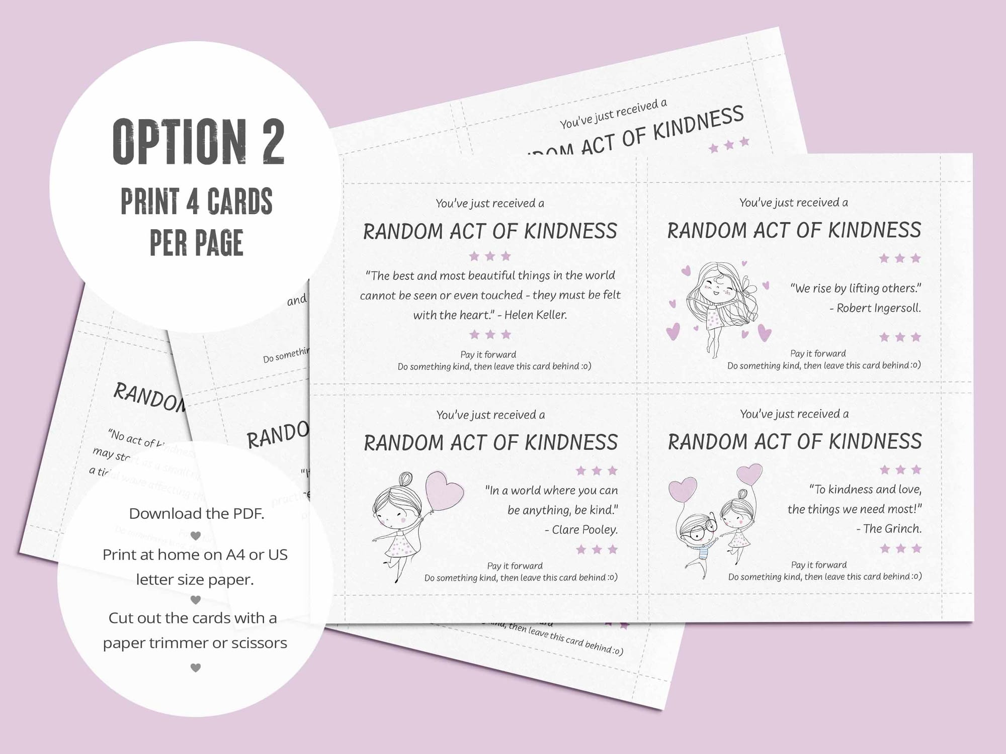 Option Two: Print 4 cards to a page. 32 printable kindness cards with compassionate quotes. 