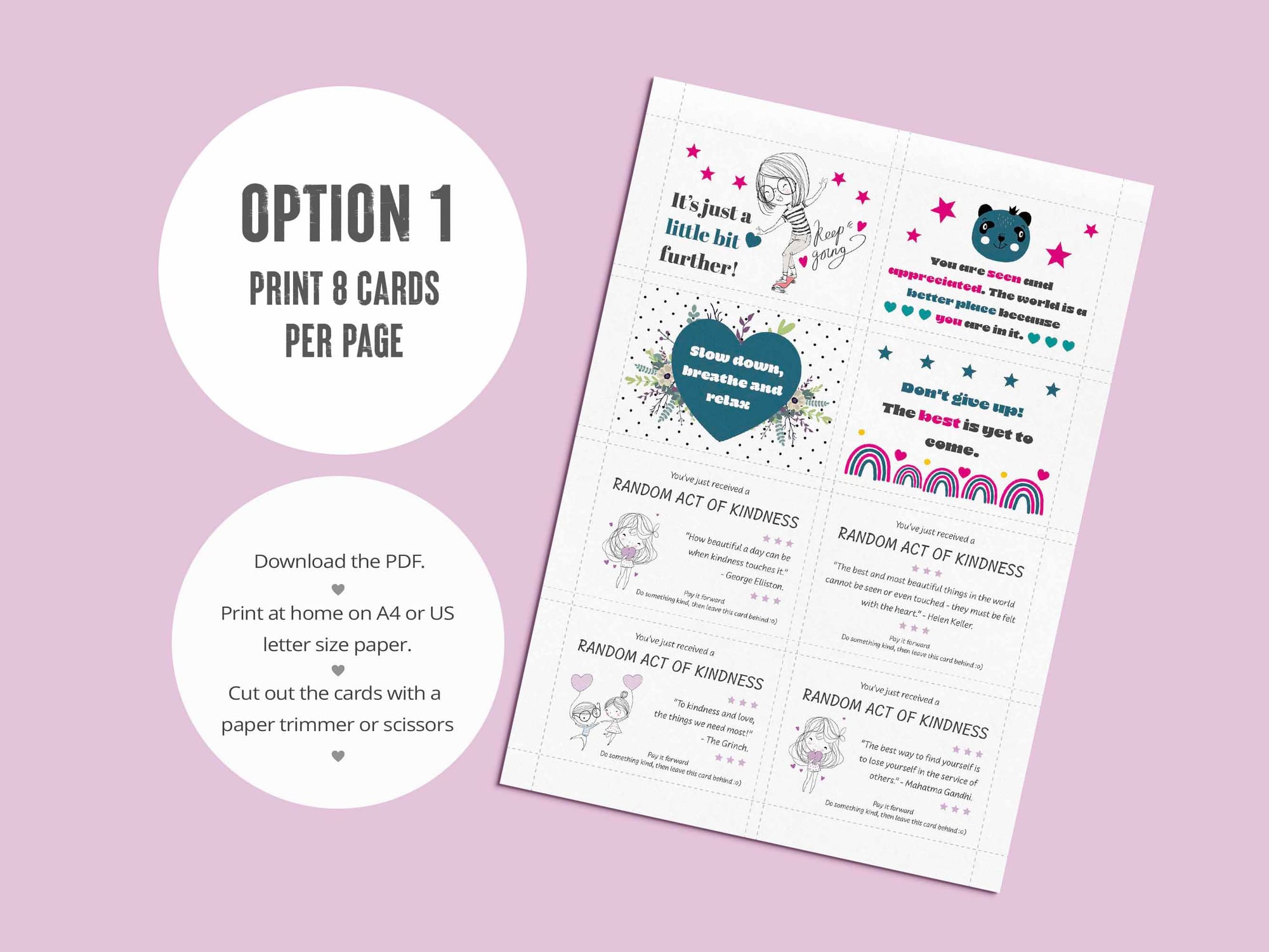 Option One: Print 8 cards to a page. 24 printable kindness cards with words of encouragement. 