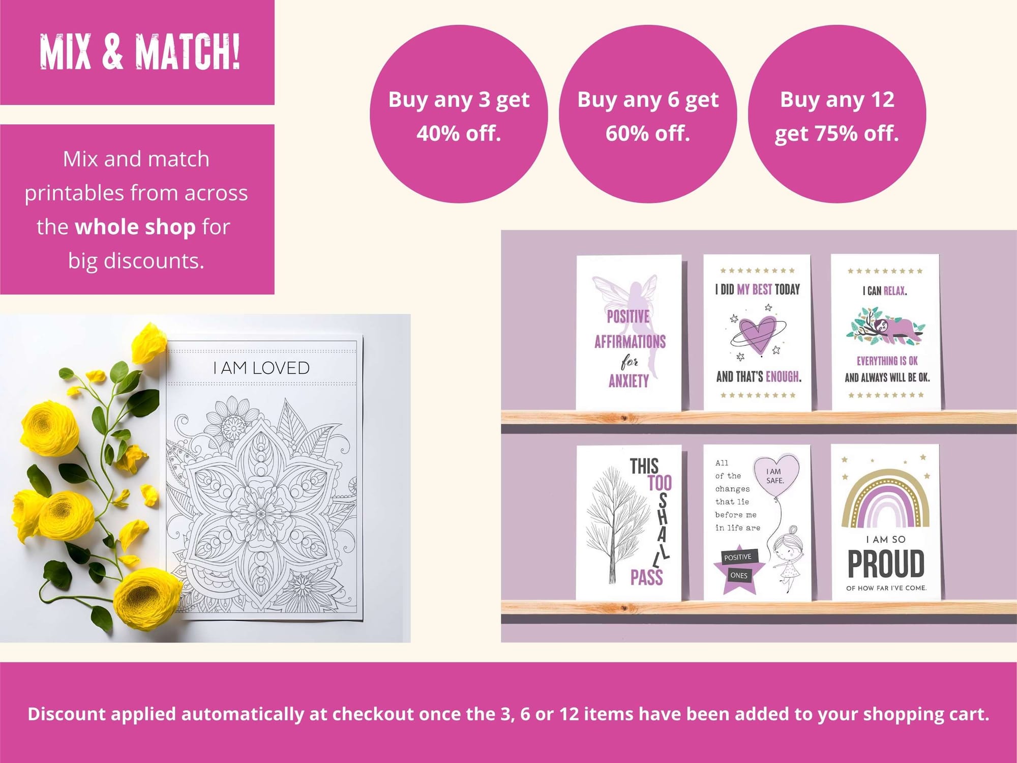 Mix and match printables from across the whole shop for big discounts. Buy 3 get 40% off. Buy 6 get 60% off. Buy 12 get 75% off.